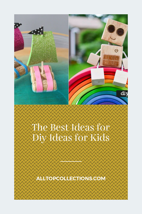Stg Gen Diy Ideas For Kids Unique 33 Fun Diy Ideas For Your Kids To Make At Home 623402 